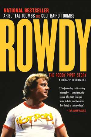 Rowdy: The Roddy Piper Story de Ariel Teal Toombs