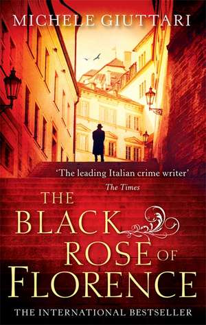 The Black Rose Of Florence de Michele Giuttari