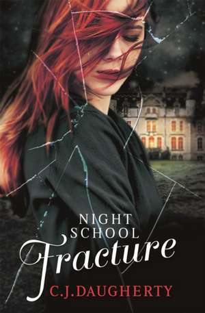 Night School Fracture: His 14th Book de C. J. Daugherty