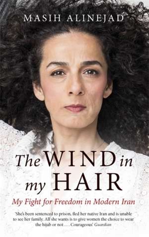 The Wind in My Hair de Masih Alinejad