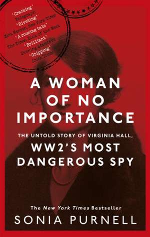 A Woman of No Importance de Sonia Purnell