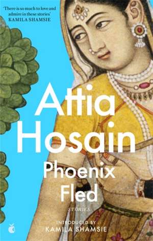 Phoenix Fled de Attia Hosain