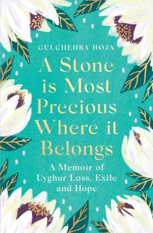 A Stone is Most Precious Where It Belongs de Gulchehra Hoja