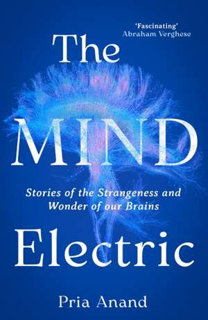 The Mind Electric de Pria Anand