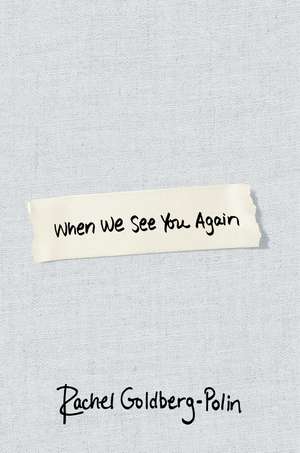 When We See You Again de Rachel Goldberg-Polin