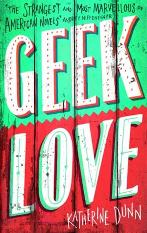 Geek Love de Katherine Dunn