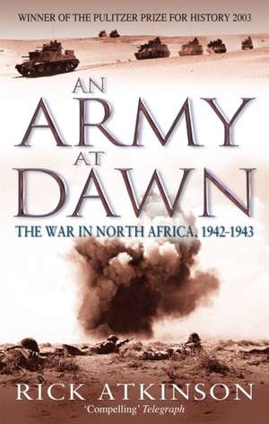 An Army At Dawn de Rick Atkinson