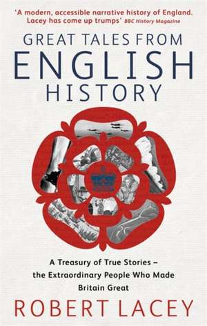 Great Tales From English History de Robert Lacey