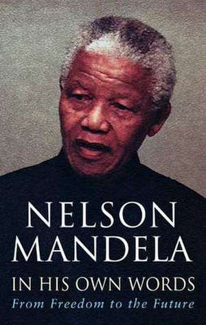 In His Own Words de Nelson Mandela