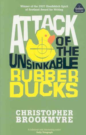 Attack Of The Unsinkable Rubber Ducks de Christopher Brookmyre