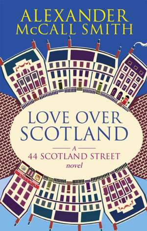 Love Over Scotland de Alexander McCall Smith