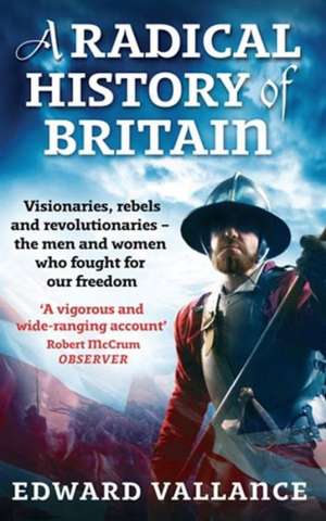 A Radical History Of Britain de Edward Vallance