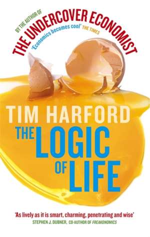 The Logic of Life. Tim Harford: Words Are Weapons de Tim Harford