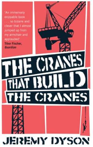 The Cranes That Build The Cranes de Jeremy Dyson