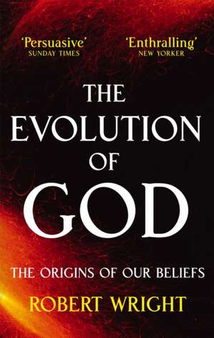 The Evolution Of God de Robert Wright