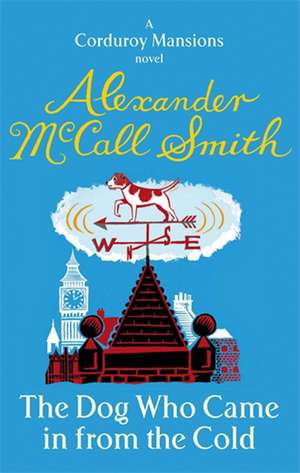 The Dog Who Came In From The Cold de Alexander McCall Smith