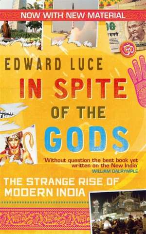 In Spite Of The Gods de Edward Luce