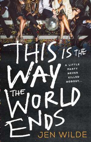 This Is The Way The World Ends de Jen Wilde