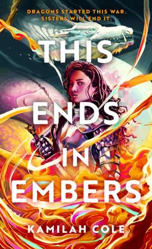 This Ends in Embers de Kamilah Cole