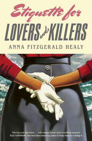 Etiquette for Lovers and Killers de Anna Fitzgerald Healy