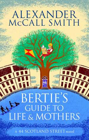 Bertie's Guide to Life and Mothers de Alexander McCall Smith