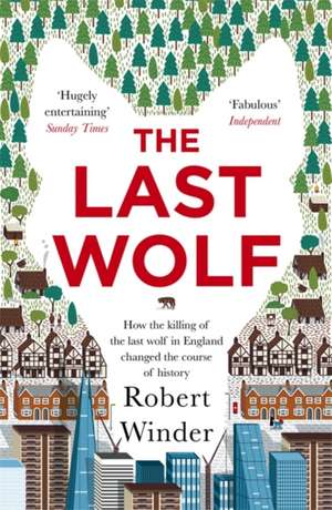 The Last Wolf de Robert Winder