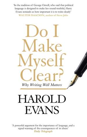 Evans, H: Do I Make Myself Clear? de Harold Evans