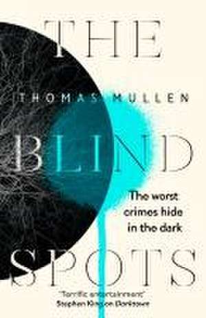 The Blind Spots de Thomas Mullen