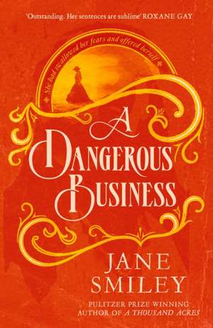 A Dangerous Business de Jane Smiley