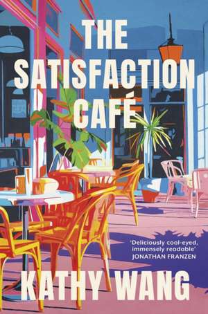 The Satisfaction Cafe de Kathy Wang