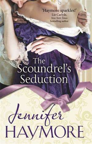 Haymore, J: The Scoundrel's Seduction de Jennifer Haymore