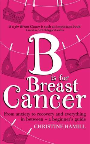 B is for Breast Cancer de Christine Hamill