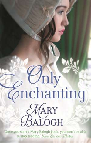 Only Enchanting de Mary Balogh