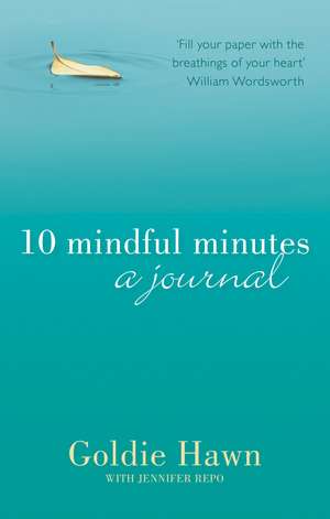 Hawn, G: 10 Mindful Minutes: A journal de Goldie Hawn