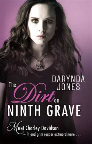 The Dirt on Ninth Grave de Darynda Jones