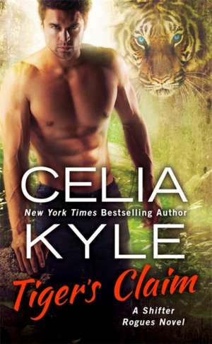 Kyle, C: Tiger's Claim de Celia Kyle