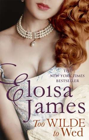 Too Wilde to Wed de Eloisa James