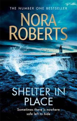 Shelter in Place de Nora Roberts