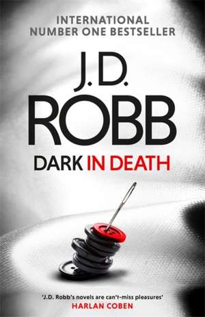 Dark in Death de J. D. Robb