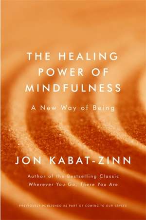 The Healing Power of Mindfulness de Jon Kabat-Zinn