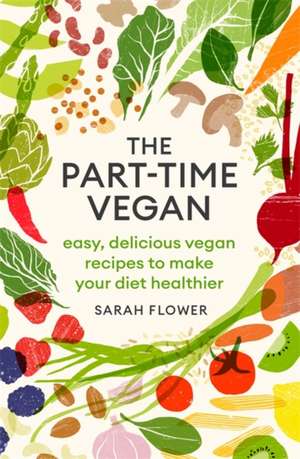 The Part-time Vegan de Sarah Flower