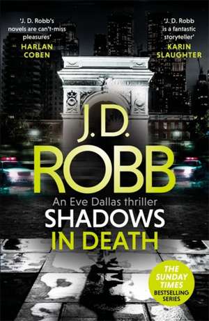 Robb, J: Shadows in Death: An Eve Dallas thriller (Book 51) de J. D. Robb