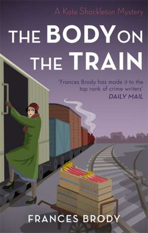 The Body on the Train de Frances Brody