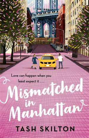 Mismatched in Manhattan de Tash Skilton