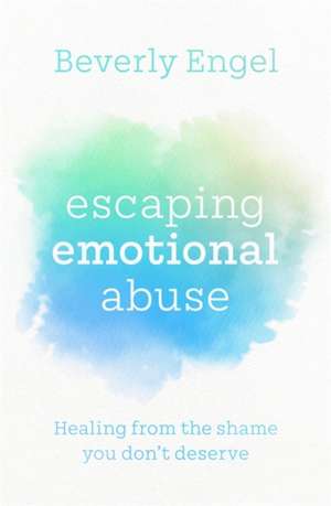 Escaping Emotional Abuse de Beverly Engel