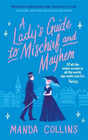 A Lady's Guide to Mischief and Mayhem de Manda Collins