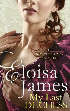 My Last Duchess de Eloisa James