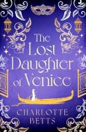 The Lost Daughter of Venice de Charlotte Betts