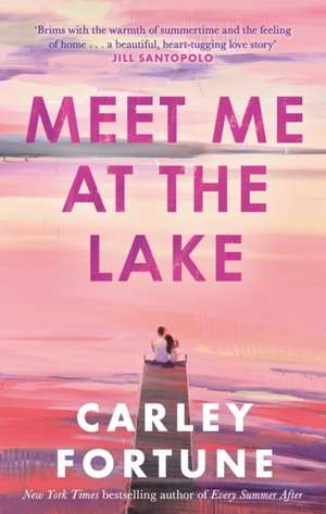 Meet Me at the Lake de Carley Fortune