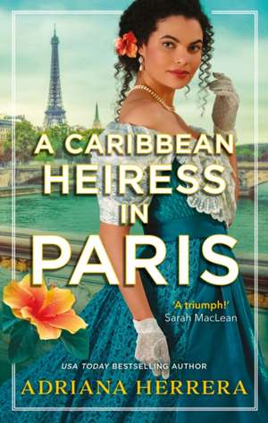 A Caribbean Heiress in Paris de Adriana Herrera